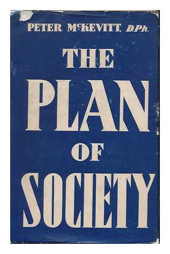 MCKEVITT, PETER - The Plan of Society