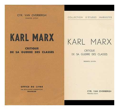 OVERBERGH, CYRILLE VAN - Karl Marx : Critique De Sa Guerre Des Classes / Cyr. Van Overbergh