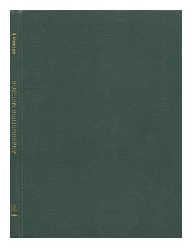 SIMMONS, JOHN SIMON GABRIEL - Russian Bibliography, Libraries and Archives: a Selective List of Bibliographical References for Students of Russian History, Literature, Political, Social and Philosophical Thought, Theology and Linguistics, by J. S. G. Simmons