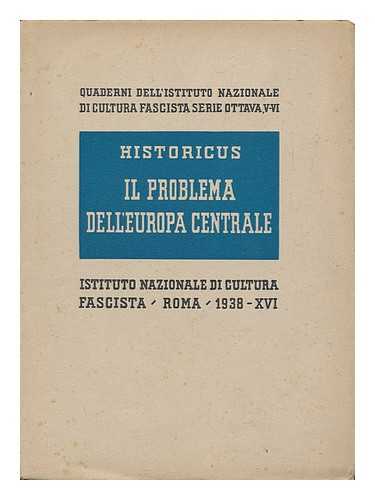 HISTORICUS - IL Problema Dell'europa Centrale / Historicus