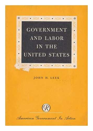 LEEK, JOHN HALVOR - Government and Labor in the United States