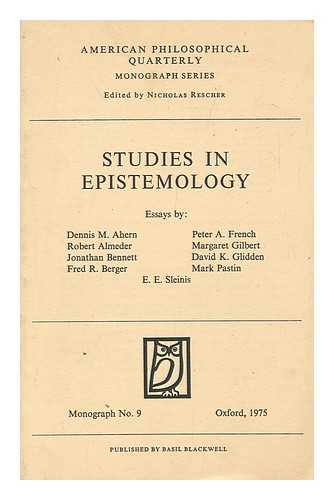 AHERN, DENNIS M. ROBERT ALMEDER. PETER A. FRENCH [ET AL] - Studies in Epistemology : Essays