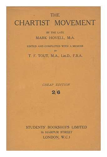 HOVELL, MARK (1888-1916). T. F. TOUT (ED. ) - The Chartist Movement