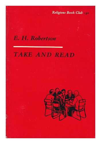 ROBERTSON, EDWIN HANTON - Take and Read : a Guide to Group Bible Study