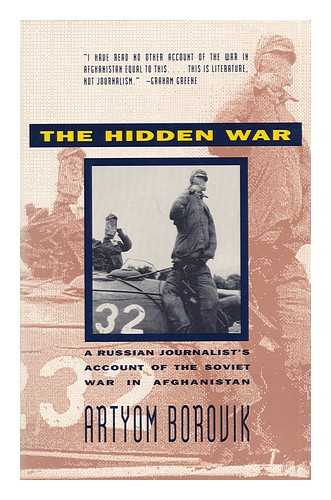 BOROVIK, ARTYOM - The Hidden War. A Russian Journalist's Account of the Soviet War in Afghanistan