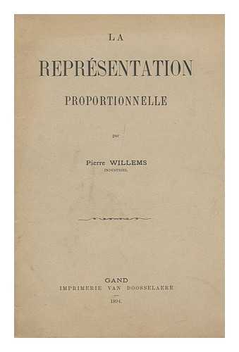 WILLEMS, PIERRE INDUSTRIEL - La Representation Proportionnelle Et Son Application Aux Elections Legislatives Du 14 Octobre 1894