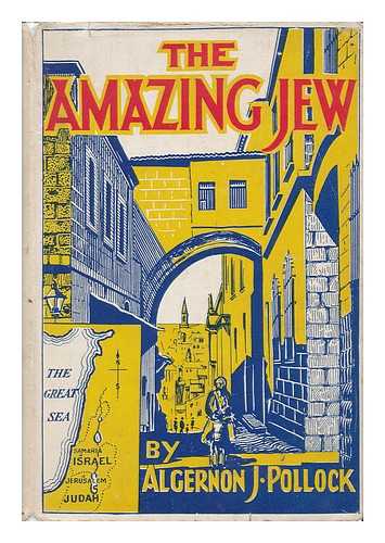 POLLOCK, A. J. (ALGERNON JAMES)  (1864-1957) - The Amazing Jew