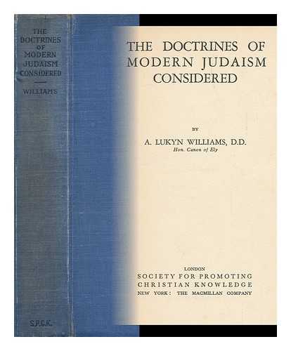 WILLIAMS, ARTHUR LUKYN - The Doctrines of Modern Judaism Considered