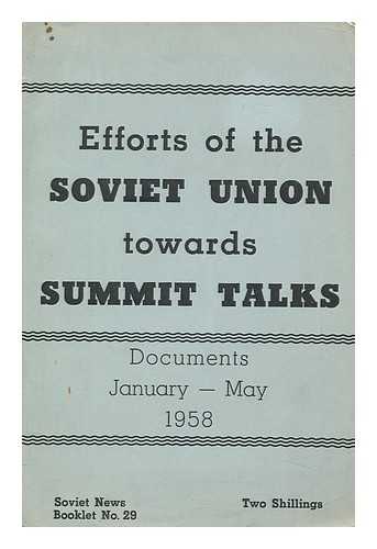 RUSSIA/UNION OF SOVIET SOCIALIST REPUBLICS - Efforts of the Soviet Union Towards Summit Talks : Documents January to May 1958