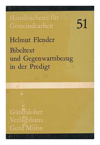 FLENDER, HELMUT - Bibeltext Und Gegenwartsbezug in Der Predigt