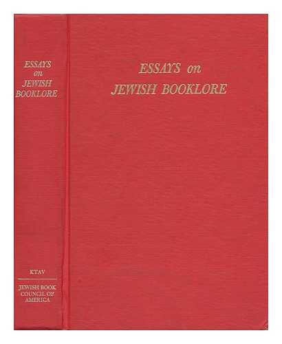 GOODMAN, PHILIP (COMP. ) - Essays on Jewish Booklore. Articles Selected by Philip Goodman. Pref. by Judah Nadich. Introd. by A. Alan Steinbach