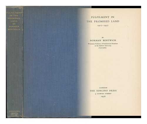 BENTWICH, NORMAN (1883-1971) - Fulfilment in the Promised Land, 1917-1937, by Norman Bentwich