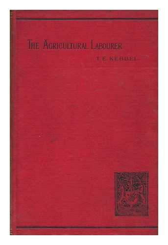 KEBBEL, THOMAS EDWARD - The Agricultural Labourer, a Summary of His Position