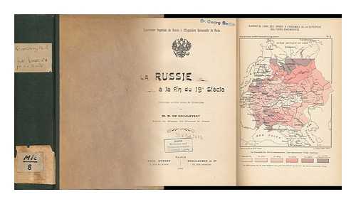 MINISTRY OF FINANCE (RUSSIA). KOVALEVSKY, M. W. DE (ED. ) - La Russie a La Fin Du 19e Siecle / Ouvrage Publi Sous La Direction De M. W. De Kovalevsky. [Translated by Etienne Rocher under the Editorship of Artur' G. Ravalovich and Pavel N. Apostol. with Maps. ]