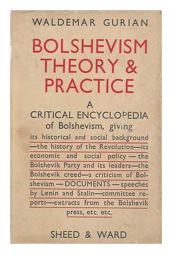 GURIAN, WALDEMAR (1902-1954) - Bolshevism: Theory and Practice, by Waldemar Gurian; Translated by E. I. Watkin