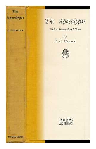 MAYCOCK, ALAN LAWSON (1898-) - The Apocalypse : with a Foreword and Notes