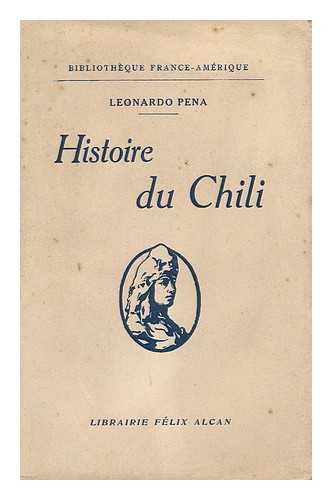 PENA, LEONARDO - Histoire Du Chili / Par Leonardo Pena