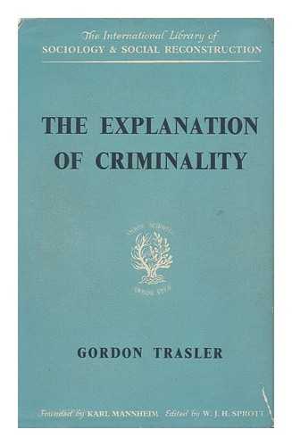 TRASLER, GORDON - The Explanation of Criminality
