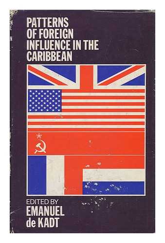 DE KADT, EMANUEL JEHUDA (ED. ) - Patterns of Foreign Influence in the Caribbean, Edited by Emanuel De Kadt