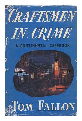 FALLON, TOM - Craftsmen in Crime : a Continental Casebook