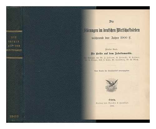 VEREIN FüR SOCIALPOLITIK, BERLIN - Die Storungen Im Deutschen Wirtschaftsleben Wahrend Der Jahre 1900 Ff. in Ihren Ruckwirkungen Auf Die Industriellen Effekten- Und Geldmarktsverhaltnisse Osterreichs