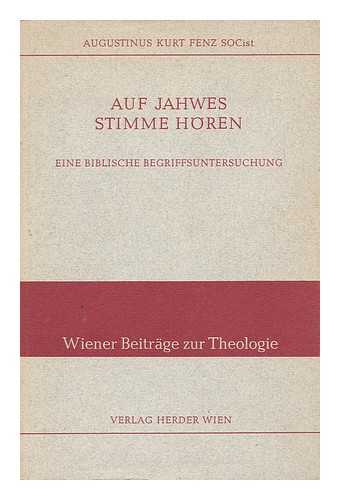 FENZ, AUGUSTINUS KURT - Auf Jahwes Stimme Horen : Eine Biblische Begriffsuntersuchung