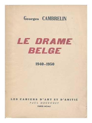CAMBRELIN, GEORGES - Le Drame Belge, 1940-1950