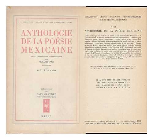 PAZ, OCTAVIO (1914-1998). LEVIS-MANO, GUY, TR. - Anthologie De La Poesie Mexicaine / Choix, Commentaires Et Introduction Par Octavio Paz. Traduction De Guy Levis Mano. Presentation De Paul Claudel