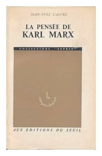 CALVEZ, JEAN-YVES (1927-2010) - La Pensee De Karl Marx