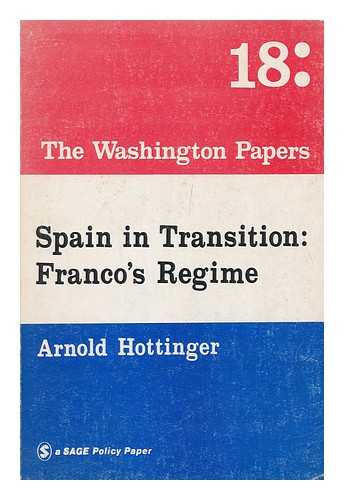 HOTTINGER, ARNOLD - Spain in Transition: Franco's Regime / Arnold Hottinger