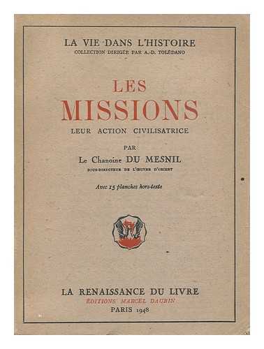 DU MESNIL, FRANCOIS - Les Missions, Leur Action Civilisatrice