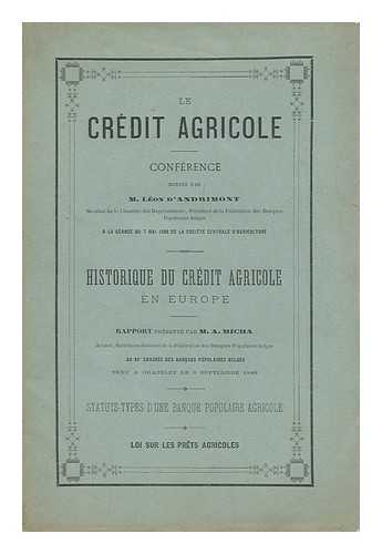 ANDRIMONT, LEON D' (1836-1905). MICHA, ALFRED (1845-1925). BELGIUM. LAWS, STATUTES, ETC. LOI SUR LES PRETS AGRICOLES. STATUTS-TYPES D'UNE BANQUE POPULAIRE AGRICOLE. - Le Credit Agricole