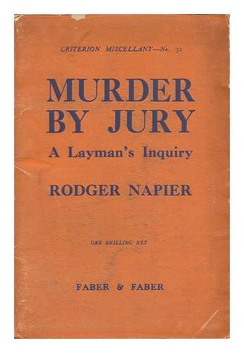 NAPIER, RODGER - Murder by Jury : a Layman's Inquiry