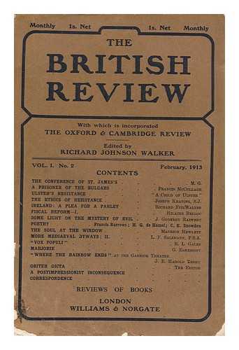 WALKER, RICHARD JOHNSON (1868-) ED. - The British Review ; Volume 1, No.2, February / Edited by Richard Johnson Walker