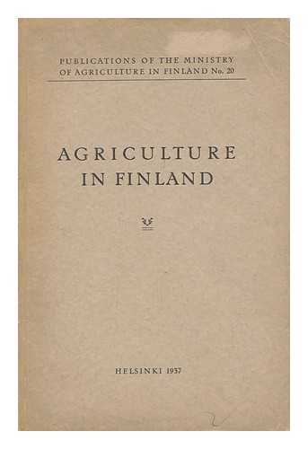 FINLAND. MINISTRY OF AGRICULTURE - Agriculture in Finland