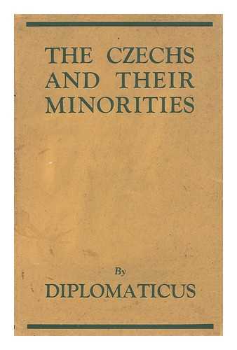 DIPLOMATICUS (PSEUD. ) - The Czechs and Their Minorities