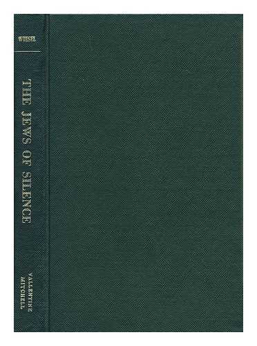 WIESEL, ELIE - The Jews of Silence: a Personal Report on Soviet Jewry, by Elie Wiesel; Translated [From the Hebrew] by Neal Kozodoy