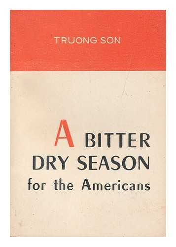 TRUONG-SON - A Bitter Dry Season for the Americans