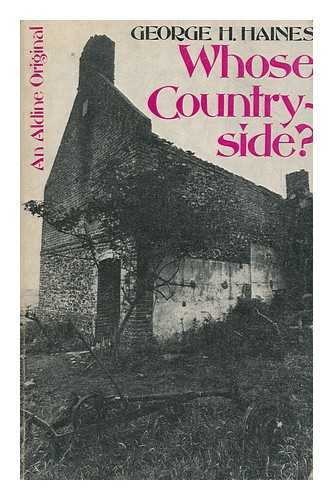 HAINES, GEORGE HENRY (1912-) - Whose Countryside?