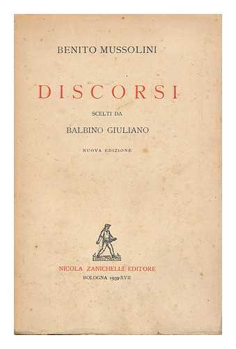 MUSSOLINI, BENITO (1883-1945). BALBINO GIULIANO (ED. ) - Discorsi, Scelti Da Balbino Giuliano