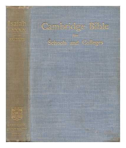 [ BIBLE. O. T. ISAIAH I-XXXIX. ENGLISH. ] SKINNER, JOHN (1851-1925)  (ED. ) - The Book of the Prophet Isaiah, Chapters I-XXXIX / with Introduction and Notes by J. Skinner