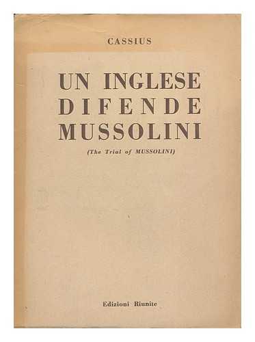 FOOT, MICHAEL [PSEUD: CASSIUS] - Un Inglese Difende Mussolini