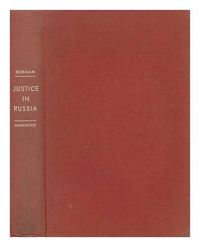 BERMAN, HAORLD JOSEPH - Justice in Russia; an Interpretation of Soviet Law