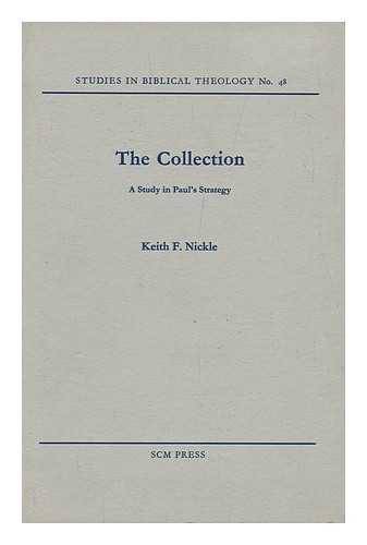 NICKLE, KEITH F. (KEITH FULLERTON) - The Collection : a Study in Paul's Strategy
