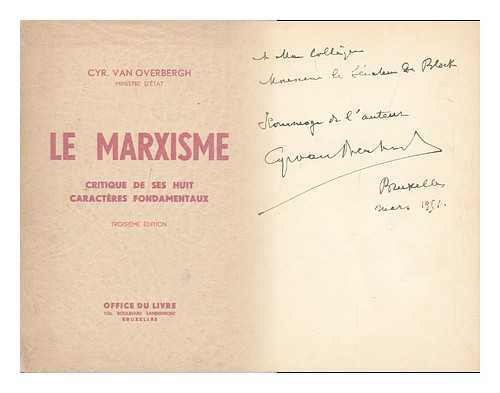 OVERBERGH, CYRILLE VAN - Le Marxisme : Critique De Ses Huit Caracteres Fondamentaux / Cry. Van Overbergh