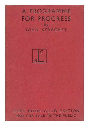 STRACHEY, JOHN (1901-1963) - A Programme for Progress