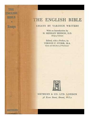 STORR, VERNON F. (VERNON FAITHFULL)  (ED. ) - The English Bible : Essays by Various Writers / Edited by Vernon F. Storr ; with an Introduction by H. Hensley Henson