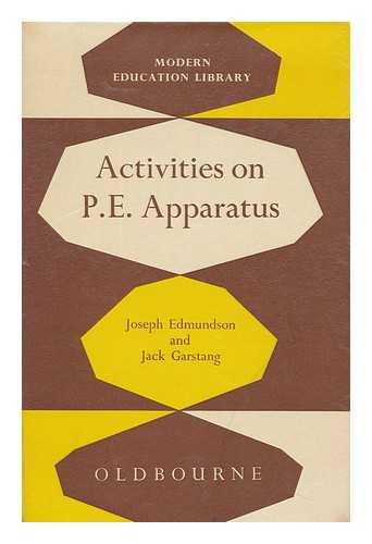 Edmundson, Joseph. Jack Garstang - Activities on P. E. Apparatus / [By] Joseph Edmundson and Jack Garstang