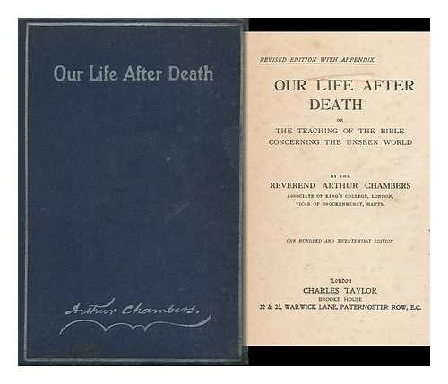 CHAMBERS, ARTHUR (1853?-1918) - Our Life after Death