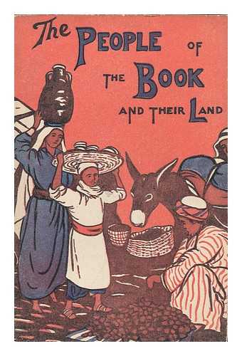 CARTER, W. N. (WILLIAM NATHANIEL)  (COMP. ) - The People of the Book and Their Land / Compiled by W N Carter